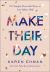 Make Their Day : 101 Simple, Powerful Ways to Love Others Well