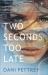 Two Seconds Too Late Two Seconds Too Late