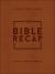 The Bible Recap : A One-Year Guide to Reading and Understanding the Entire Bible