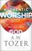 Authentic Worship : The Path to Greater Unity with God