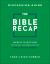 The Bible Recap Discussion Guide : Weekly Questions for Group Conversation on the Entire Bible