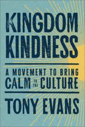 Kingdom Kindness : A Movement to Bring Civility to the Culture