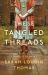 These Tangled Threads : A Novel of Biltmore These Tangled Threads : A Novel of Biltmore