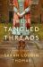These Tangled Threads : A Novel of Biltmore These Tangled Threads : A Novel of Biltmore