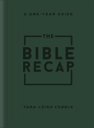 The Bible Recap : A One-Year Guide to Reading and Understanding the Entire Bible, Deluxe Edition - Forest Green Imitation Leather