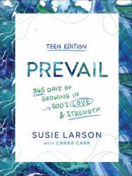 Prevail Teen Edition : 365 Days of Growing in God's Love and Strength