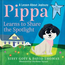 Pippa Learns to Share the Spotlight : A Lesson about Jealousy