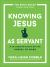 Knowing Jesus As Servant : A 10-Session Study on the Gospel of Mark
