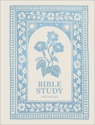 Bible Study Journal for Women : A Keepsake Notebook for Scripture Study, Verse Memorization, and Inspiration