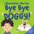 I Remember the Fun. Bye Bye Doggy! : An Affirmation-Themed Toddler Book about Dog's Death (Ages 2-4)