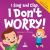 I Sing and Clap. I Don't Worry! : An Affirmation-Themed Toddler Book about Worrying (Ages 2-4)