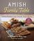 Amish Family Table : Traditional Breakfasts, Soups, Casseroles, Breads and Desserts