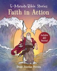 5-Minute Bible Stories: Faith in Action : Includes 40 Stories