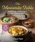 The Mennonite Table : Global Recipes to Share with a Glad and Generous Heart