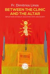 Between the Clinic and the Altar : Reflections on Health, Education, Faith, and Society