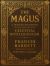 The Magus, or Celestial Intelligencer : A Modern Rendering of the 1801 Edition