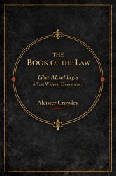 The Book of the Law - Liber AL vel Legis : A Text Without Commentary