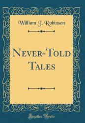 Never-Told Tales (Classic Reprint)