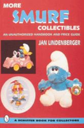 More Smurf® Collectibles : An Unauthorized Handbook and Price Guide