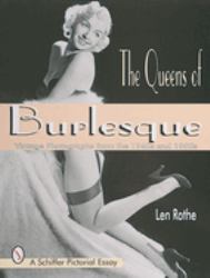 The Queens of Burlesque : Vintage Photographs from the 1940s And 1950s