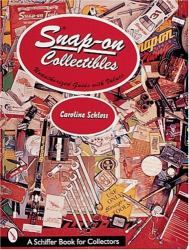 Snap-On® Collectibles : Unauthorized Guide with Prices
