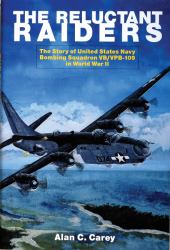 The Reluctant Raiders : The Story of United States Navy Bombing Squadron VB/VPB-109 in World War II