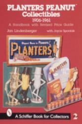 Planters Peanut(tm) Collectibles, 1906-1961 : A Handbook with Revised Price Guide