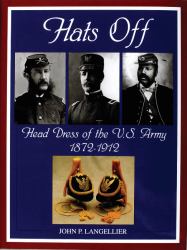 Hats Off : Head Dress of the U. S. Army 1872-1912
