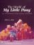 World of My Little Pony® : An Unauthorized Guide for Collectors