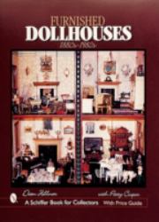 Furnished Dollhouses : 1880s To 1980s