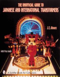 The Unofficial Guide to Japanese and International Transformers(tm)