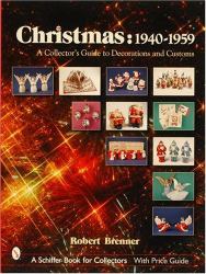 Christmas, 1940-1959 : A Collector's Guide to Decorations and Customs