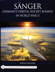 Sänger : Germany's Orbital Rocket Bomber in World War II