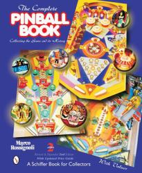 The Complete Pinball Book : Collecting the Game and Its History