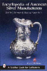 Encyclopedia of American Silver Manufacturers