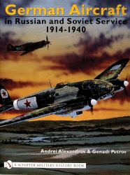 German Aircraft in Russian and Soviet Service 1914-1951 : Vol. 1: 1914-1940