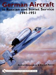 German Aircraft in Russian and Soviet Service 1914-1951 : Vol 2: 1941-1951