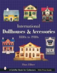 International Dollhouses and Accessories : 1880s To 1980s
