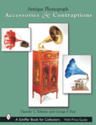 Antique Phonograph Accessories and Contraptions