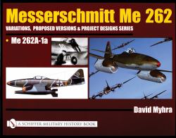 Messerschmitt Me 262: Variations, Proposed Versions and Project Designs Series : Me 262 A-1a