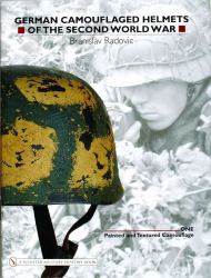 German Camouflaged Helmets of the Second World War : Volume 1: Painted and Textured Camouflage