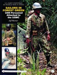 U. S. Navy Uniforms in World War II Series Vol. 1 : Vol. 1: Sailors in Forest Green: USN Personnel Attached to the USMC