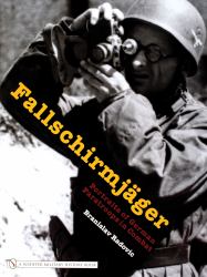 Fallschirmjäger : Portraits of German Paratroops in Combat