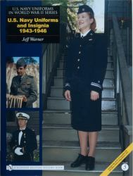 U. S. Navy Uniforms in World War II Series : U. S. Navy Uniforms and Insignia 1943-1946