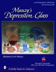 Mauzy's Depression Glass : A Photographic Reference and Price Guide