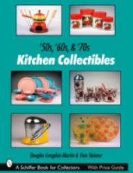 '50s, '60s, and '70s Kitchen Collectibles