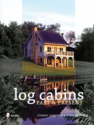 Historic Log Cabins : Past to Present