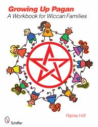Growing up Pagan : A Workbook for Wiccan Families