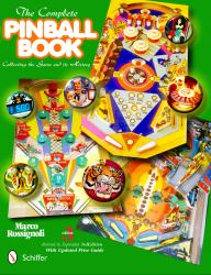 The Complete Pinball Book : Collecting the Game and Its History