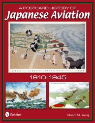 A Postcard History of Japanese Aviation : 1910-1945